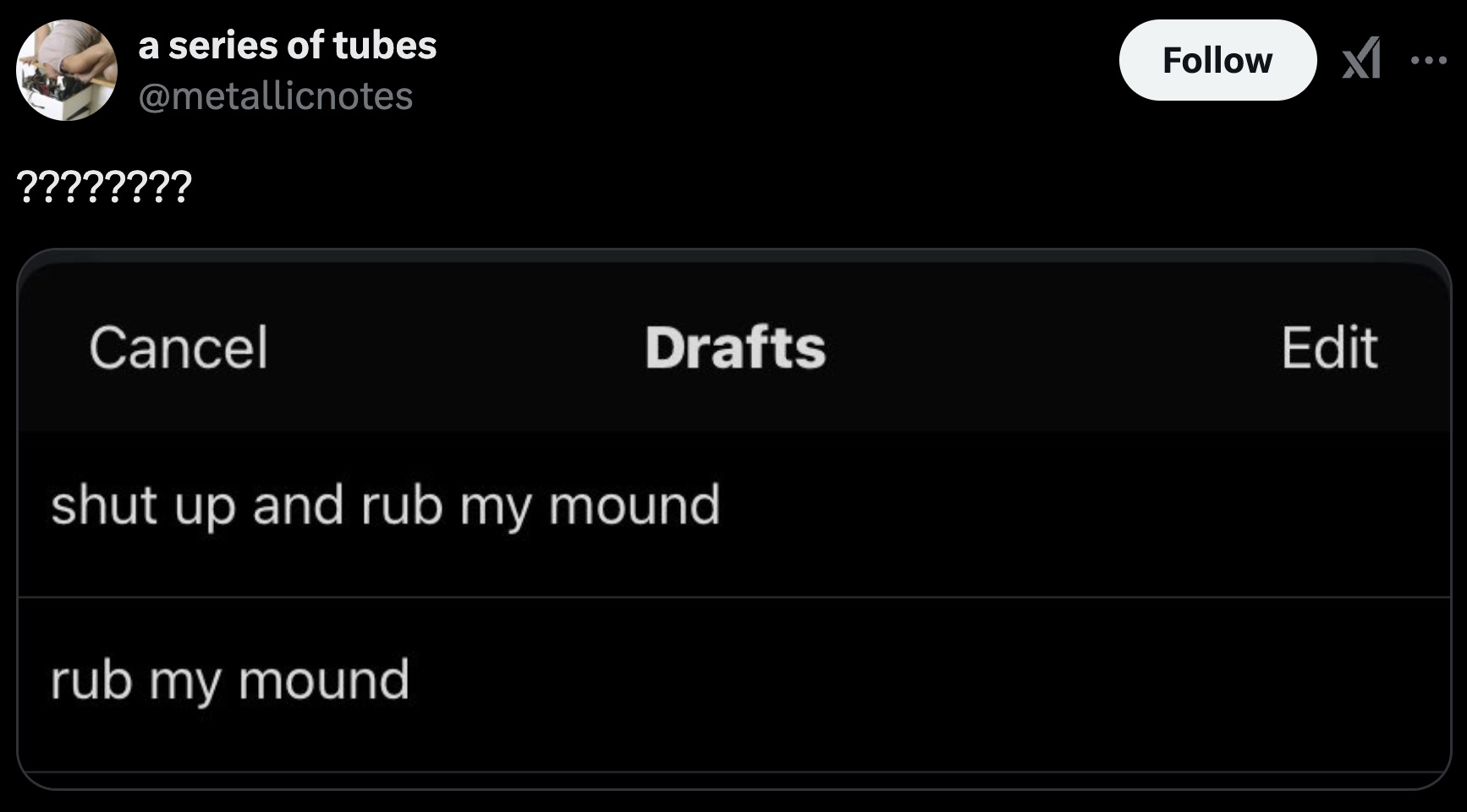 screenshot - a series of tubes ???????? Cancel Drafts Edit shut up and rub my mound rub my mound